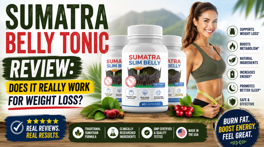 Sumatra Belly Tonic Review Does It Really Work for Weight Loss