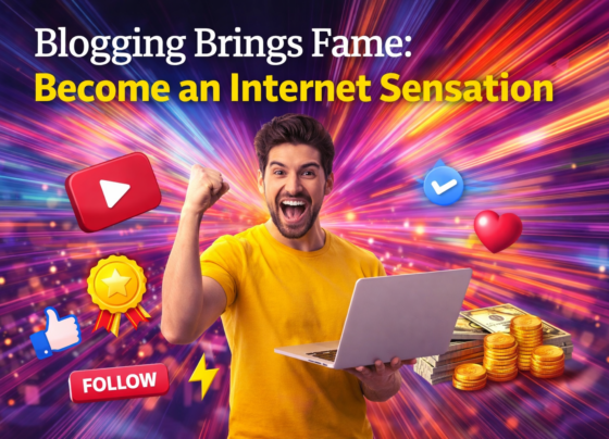 Blogging Brings Fame Become an Internet Sensation