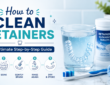 How to Clean Retainers